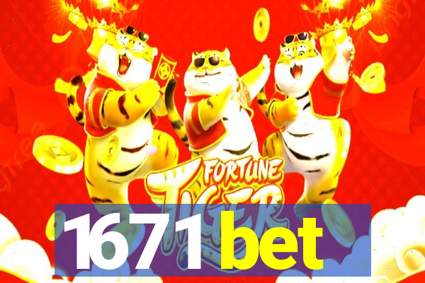 1671 bet